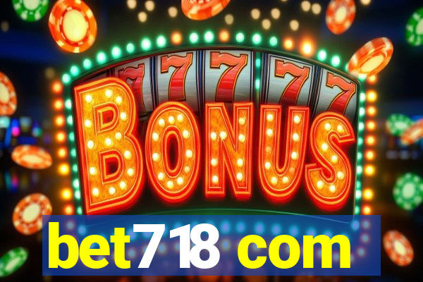 bet718 com